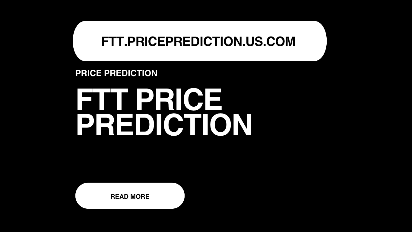 FTT Price Prediction | FTX Token Forecast 2025, 2030, 2040